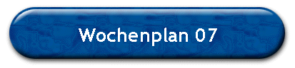 Wochenplan 07