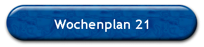 Wochenplan 21