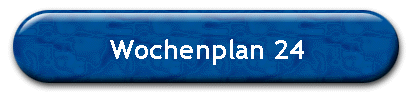 Wochenplan 24