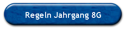 Regeln Jahrgang 8G