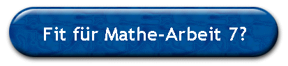 Fit f�r Mathe-Arbeit 7?