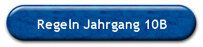 Regeln Jahrgang 10B