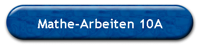 Mathe-Arbeiten 10A