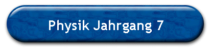 Physik Jahrgang 7