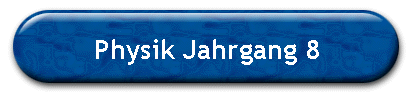 Physik Jahrgang 8